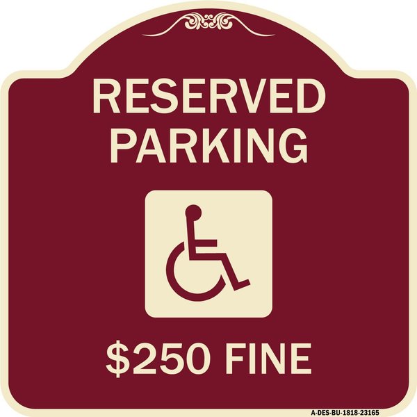 Signmission Reserved Parking $250 Fine W/ Graphic Heavy-Gauge Aluminum Sign, 18" x 18", BU-1818-23165 A-DES-BU-1818-23165